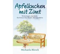 Apfelkuchen mit Zimt: Weitertragen, was bleibt - Ein Roman über Trauer - für Jugendliche: 2
