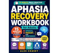 Aphasia Recovery Workbook for Adults: 15 Minutes a Day to Rebuild Speech, Memory, and Confidence - Large Print Stroke Recovery Exercises for Home Use