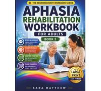 Aphasia Rehabilitation Workbook For Adults - Book 2: Advanced Speech Therapy and Cognitive Rehabilitation Exercises to Improve Communication, Word ... Stroke (The NeuroRecovery Workbook Series)