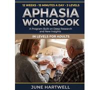 Aphasia Workbook: A Program Built on Deep Research and New Insights, in Levels for Adults