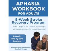 Aphasia Workbook for Adults - Easy Home Program: 8-Week Step-by-Step Stroke Recovery Plan with Large-Print Speech Exercises, Daily Routines & ... to Practice Between Costly Therapy Visits
