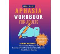 Aphasia Workbook for Adults (Large Print): Stroke Recovery Hand Therapy Activity Book to Improve Fine Motor Skills and Hand Function | Rehabilitation Materials