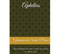 Aphelios: Unha novela filosófica sobre o destino, a soidade, o amor e a procura do sentido da existencia