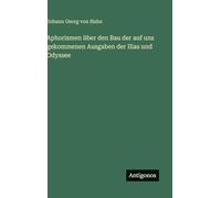 Aphorismen über den Bau der auf uns gekommenen Ausgaben der Ilias und Odyssee