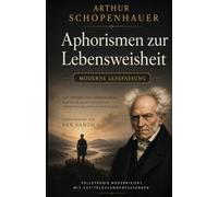 Aphorismen zur Lebensweisheit: Moderne Lesefassung