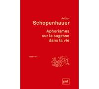 Aphorismes sur la sagesse dans la vie: Traduit par J.-A. Cantacuzène, édition revue par Richard Roos
