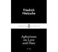 [(Aphorisms on Love and Hate)] [Author: Friedrich Wilhelm Nietzsche] published on (February, 2015)