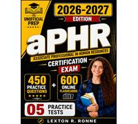 aPHR Study Guide : 05 Practice Tests and 450 Practice Questions for the Associate Professional in Human Resources Certification (THE UNOFFICIAL PREP)