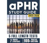 aPHR Study Guide 2025-2026: Comprehensive Prep for Entry-Level HR Professionals with 7 Proven Strategies, Subject Reviews, 5 Full-Length Practice Tests and 900+ Questions with Detailed Explanations