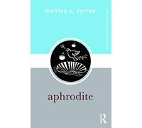 Aphrodite (Gods and Heroes of the Ancient World)