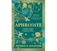 Aphrodite: The dazzling witty bookclub retelling of a new feminist icon for 2025, the most loved goddess and heroine of Mount Olympus and Greek mythology from the award-winning author
