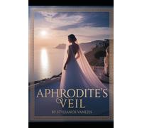Aphrodite's Veil: Unearthing the Forgotten Goddess and Cyprus’ Hidden Legacy: 4 (Dozen Greek Gods Series)