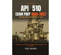 API 510 Exam Prep 2026-2027: 9-Station Calculation Workshop, Navigation Maps for All 10 Reference Documents, 110-Q + 60-Q Exam-Day Simulation - a ... API Inspector Certification Exam Prep)
