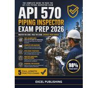 API 570 PIPING INSPECTOR EXAM PREP BOOK 2026: A Comprehensive Review with 5 Full-Length Practice Test to help you master the API 570 Piping Inspector Exam
