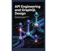 API ENGINEERING AND GRAPHQL DESIGN: Schema federation request optimization and API lifecycle management