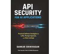 API Security for AI Applications: Practical Defense Strategies for LLMs, Prompt Injection, and Data Leakage (Cloud Series)