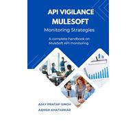 API Vigilance MuleSoft Monitoring Strategies: A Complete Handbook on MuleSoft API Monitoring: A Complete Handbook on MuleSoft API Monitoring: A Complete Handbook on MuleSoft API Monitoring IN