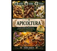 APICOLTURA: Una guida sostenibile all’apicoltura che copre allestimento degli alveari, allevamento delle regine, impollinazione e raccolta del miele.