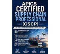 APICS Certified Supply Chain Professional (CSCP): A Comprehensive Study Guide and Practice Exams for the ASCM Certification