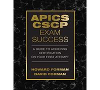 APICS CSCP Exam Success: A Guide to Achieving Certification on Your First Attempt
