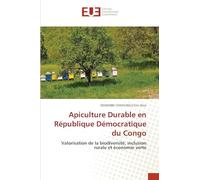 Apiculture Durable en République Démocratique du Congo: Valorisation de la biodiversité, inclusion rurale et économie verte