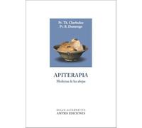 Apiterapia. Medicina De Las Abejas (Dulce Alternativa)