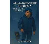 APL’s Adventure in Russia: The Boy, the Goat, and the Dog