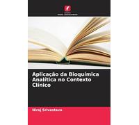 Aplicação da Bioquímica Analítica no Contexto Clínico
