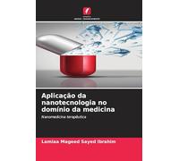 Aplicação da nanotecnologia no domínio da medicina: Nanomedicina terapêutica