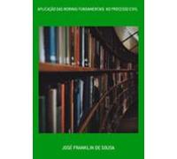Aplicação Das Normas Fundamentais No Processo Civil (ebook)
