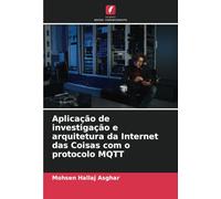 Aplicação de investigação e arquitetura da Internet das Coisas com o protocolo MQTT
