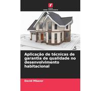 Aplicação de técnicas de garantia de qualidade no desenvolvimento habitacional