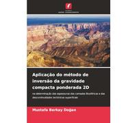 Aplicação do método de inversão da gravidade compacta ponderada 2D: na determinação das espessuras das camadas litosféricas e das descontinuidades tectónicas superficiais