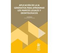 Aplicación de la IA generativa para aproximar los marcos legales y deontológicos (Monografías Maior)