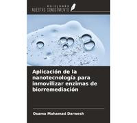 Aplicación de la nanotecnología para inmovilizar enzimas de biorremediación