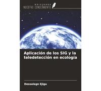 Aplicación de los SIG y la teledetección en ecología