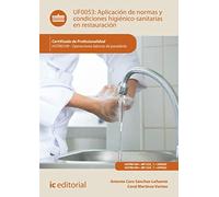 Aplicación de normas y condiciones higiénico-sanitarias en restauración. HOTR0109 - Operaciones básicas de pastelería