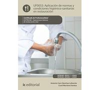 Aplicación de normas y condiciones higiénico-sanitarias en restauración. HOTR0208 - Operaciones básicas del restaurante y bar
