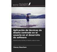 Aplicación de técnicas de diseño centrado en el usuario en el desarrollo de software: Donde la salud mental y el diseño se dan la mano