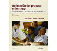Aplicación del proceso enfermero: Fundamento del razonamiento clínico (Spanish Edition): Fundamento del razonamiento clinico / Basis of Clinical Reasoning