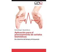 Aplicación para el procesamiento de señales biomédicas: En el dominio del tiempo y la frecuencia
