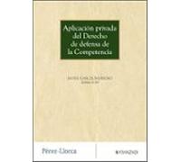 Aplicación Privada Del Derecho De Defensa De La Competencia