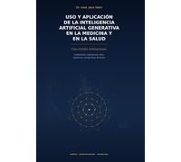 Aplicación y uso de la inteligencia artificial generativa en la medicina y la asistencia sanitaria: Un balance internacional