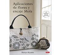 Aplicaciones de flores y encaje Mola: 28 proyectos con sus patrones (CREA CON PATRONES-BOLSOS)