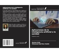 Aplicaciones de la inteligencia artificial a la sanidad: Impactos y retos