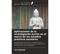 Aplicaciones de la investigación-acción en el marco de los estudios prácticos escolares