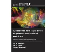Aplicaciones de la lógica difusa en procesos avanzados de rectificado: Predicción inteligente de la rugosidad superficial