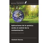 Aplicaciones de la química verde al control de la contaminación: Sostenibilidad medioambiental