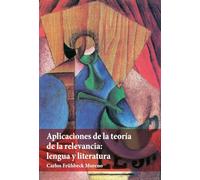 Aplicaciones de la teoría de la relevancia :lengua y literatura