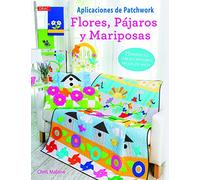 Aplicaciones de patchwork. Flores, pájaros y mariposas (CREA CON PATRONES-FIGURAS Y ADORNO)